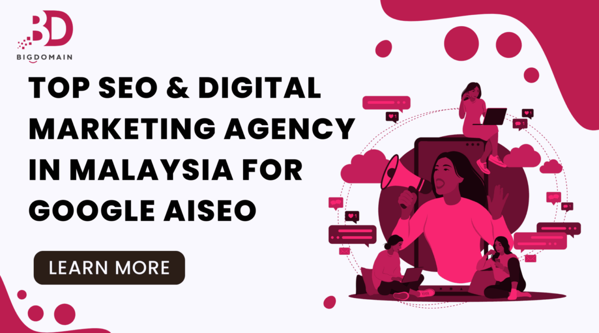 How to Choose the Top SEO & Digital Marketing Agency in Malaysia for Google AISEO: A 2025/2026 Guide