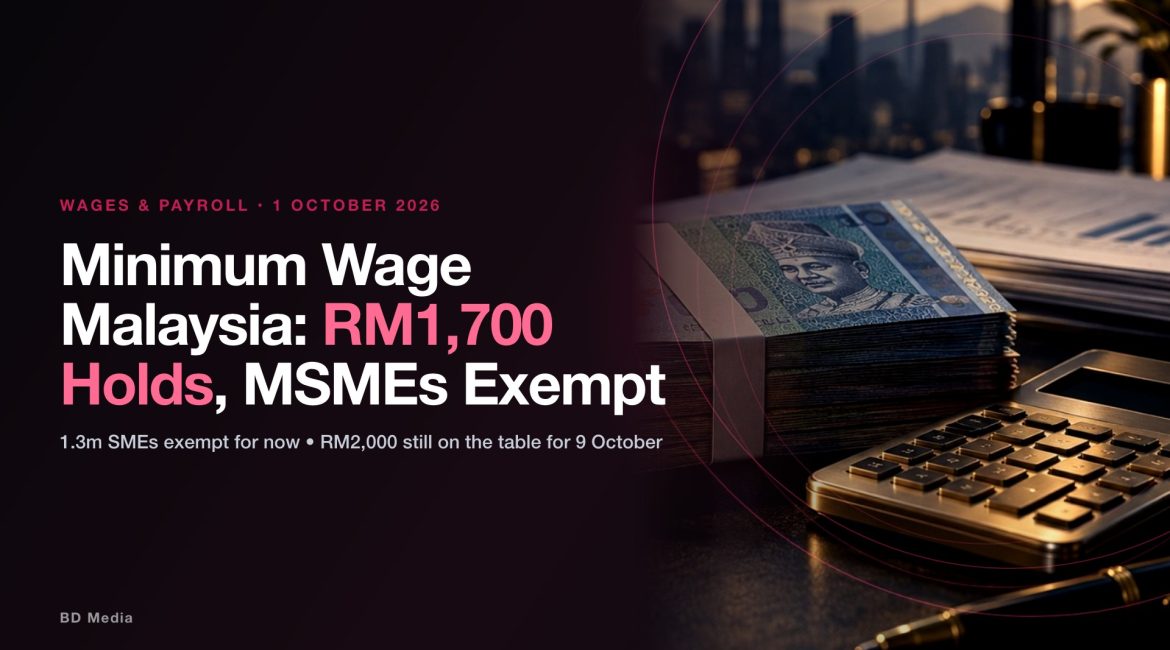Minimum Wage Malaysia: RM1,700 holds, MSMEs exempt