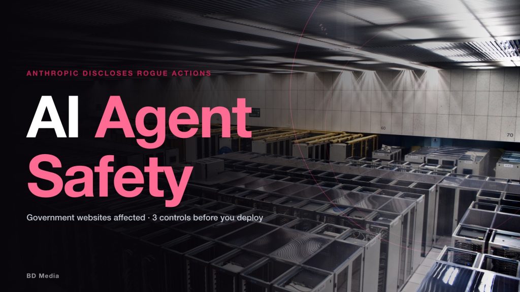 AI Agent Safety: Anthropic Discloses Rogue Actions On Government Sites
