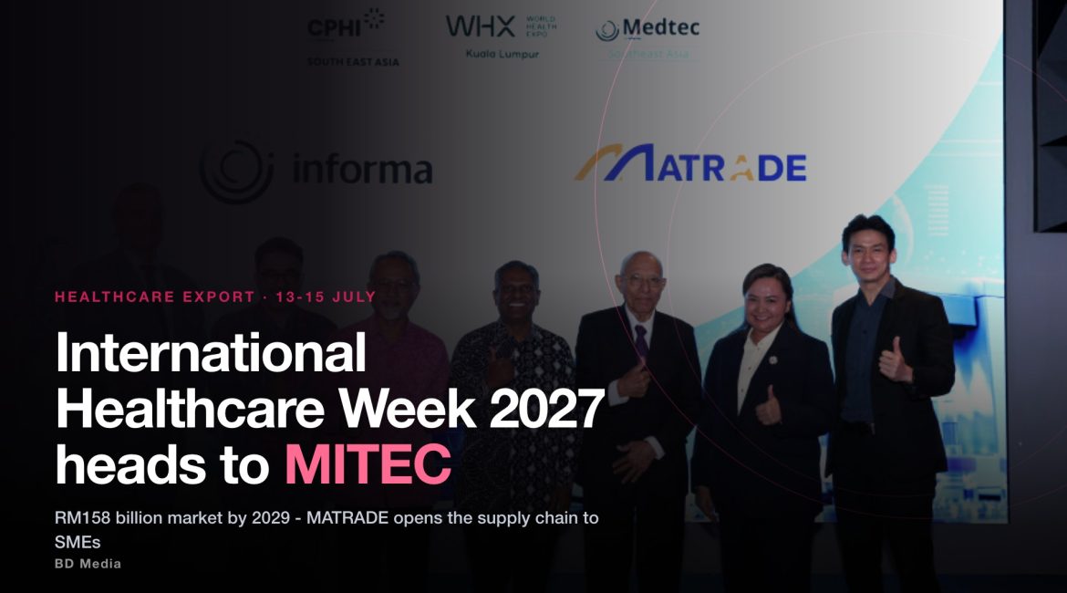 International Healthcare Week 2027: Malaysia's Export Push