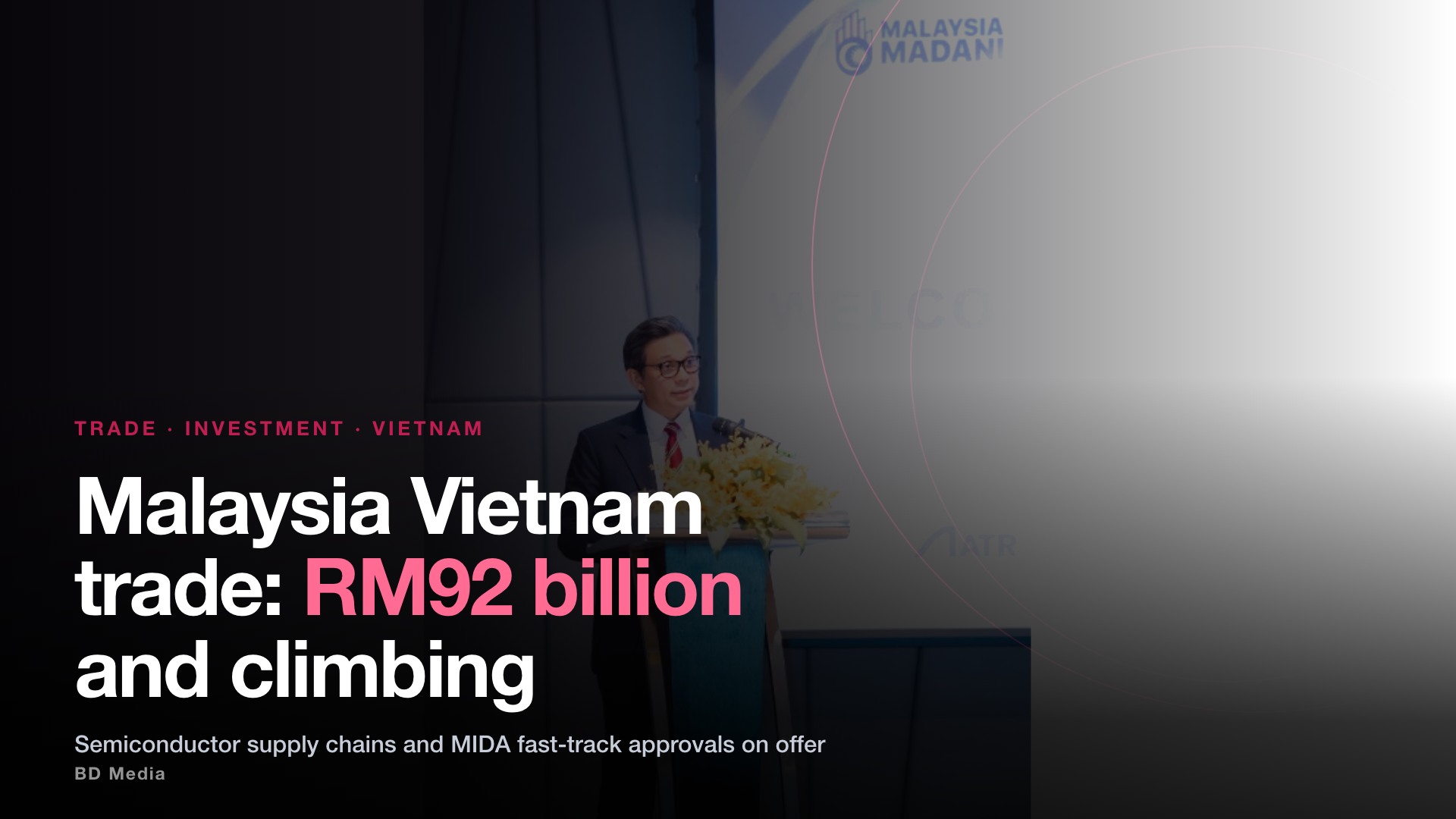 Malaysia Vietnam Trade: RM92 Billion And Climbing
