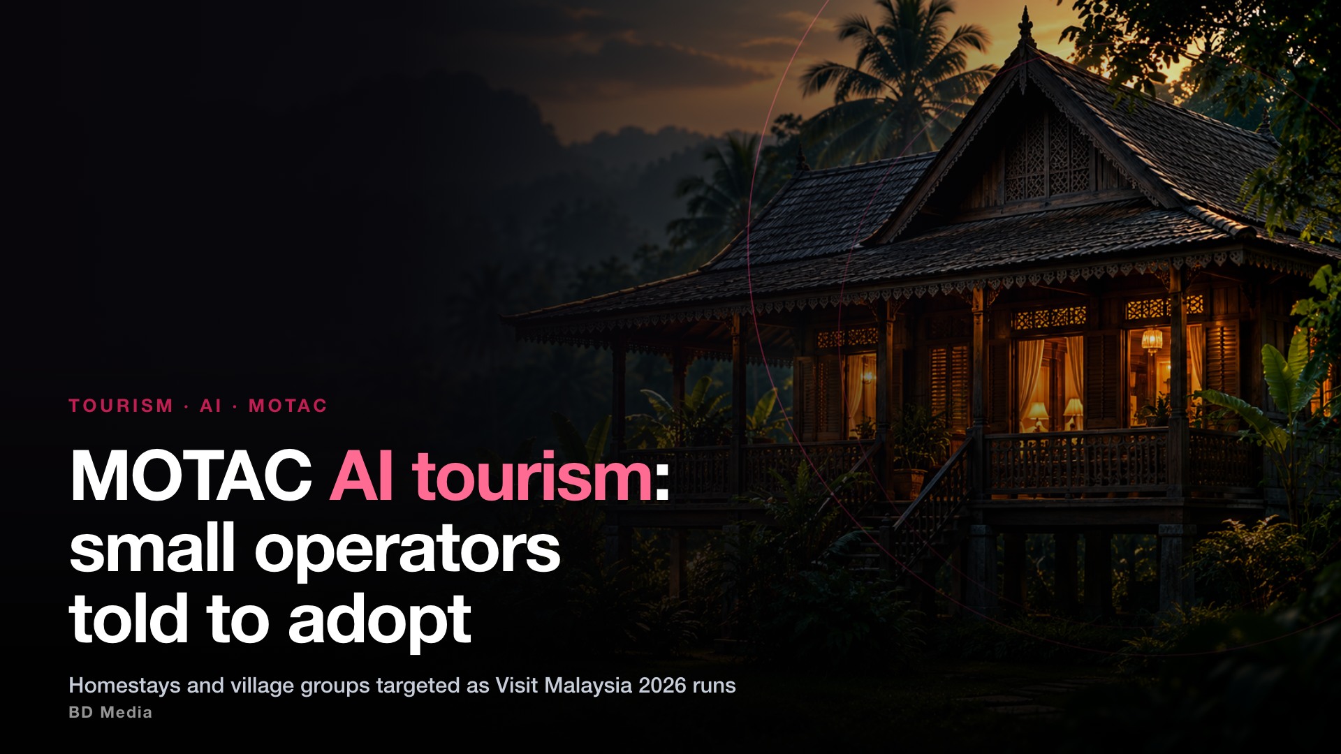 MOTAC AI Tourism: Small Operators Told To Adopt